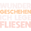 Wunder Geschehen, Ich Lege Fliesen