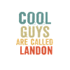Cool guys are called landon