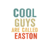 Cool guys are called Easton
