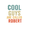 Cool guys are called Robert