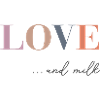 LOVE AND MILK