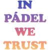 In Padel we trust