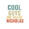 Cool guys are called Nicholas