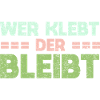 Wer Klebt, Der Bleibt