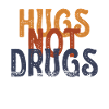 Hugs instead of drugs