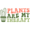 Plants Are My Therapy