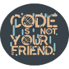 code is not your friend