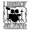 Drummer destroys silence