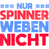 Nur Spinner Weben Nicht