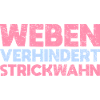 Weben Verhindert Strickwahn