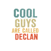 Cool guys are called Declan