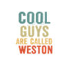 Cool guys are called Weston