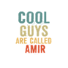 Cool guys are called Amir