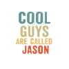Cool guys are called Jason