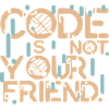 Code ist nicht dein Freund