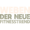 Weben - Der Neue Fitnesstrend