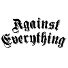 Against everything