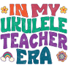 In my Ukulele teacher era