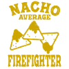 funny firefighter nacho average firefighting