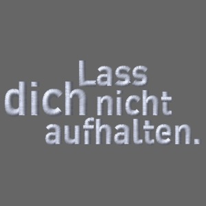 Lass dich nicht aufhalten - Stick