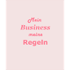 Mein Business meine Regeln
