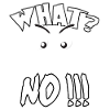 What? No! What? No!