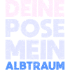 Deine Pose, Mein Albtraum