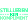 Stillleben, Kein Kompliment