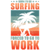 Surfing Surfer Surfboard Saying