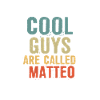 Cool guys are called matteo