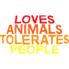 Loves Animals Tolerates People