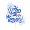 No Magic, just Quantum-Physics Design