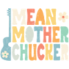 Mean Mother Chucker on Guitar