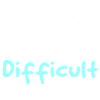 Expensive and Difficult