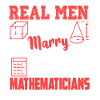 Mathematician Real Men Marry Mathematicians