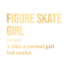 Figure skating Girl Funny Saying