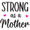 Strong as a Mother