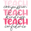 Teacher-Teach Compassion, Kindness and Confidence