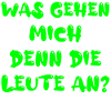 Was gehen mich denn die Leute an?