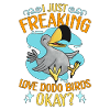 Dodo Bird I Just Freaking Love Dodo Bird Watching