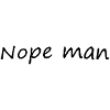 Nope man