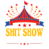Shitshow Superviseur Circus Chaos Funny