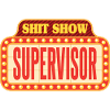 Circus Shit Show Supervisor