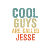 Cool guys are called Jesse