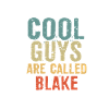 Cool guys are called Blake
