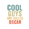 Cool guys are called Oscar