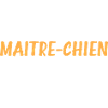 Maitre chien