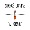 Chargé comme un missile