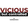 Vicious but controlled