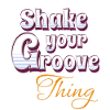 Shake your groove thing